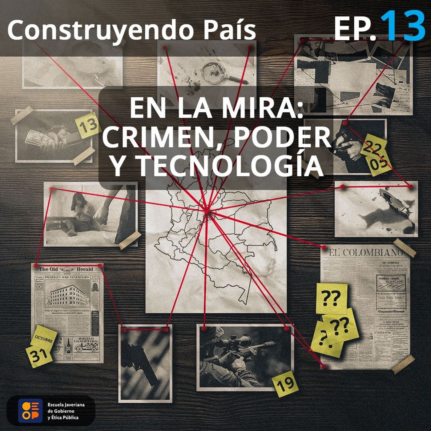 En la mira: crimen, poder y tecnología | Construyendo País Ep.13 episode artwork