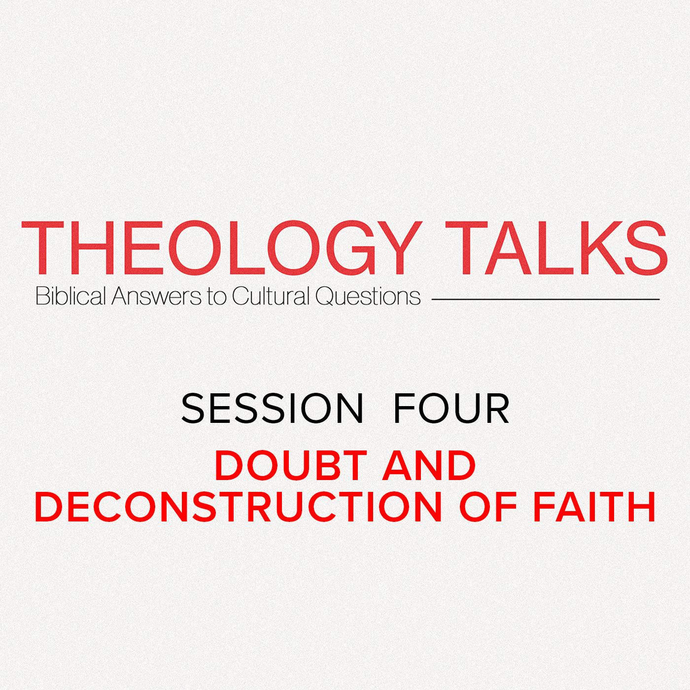 Theology Talks | Session 4 | DOUBT AND DECONSTRUCTION OF FAITH episode artwork
