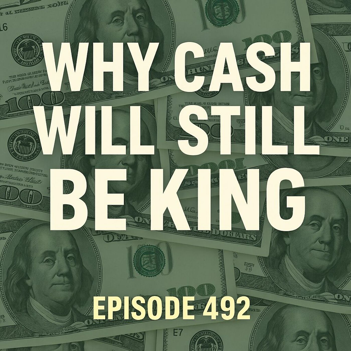 Cash Is Still King | Episode 492