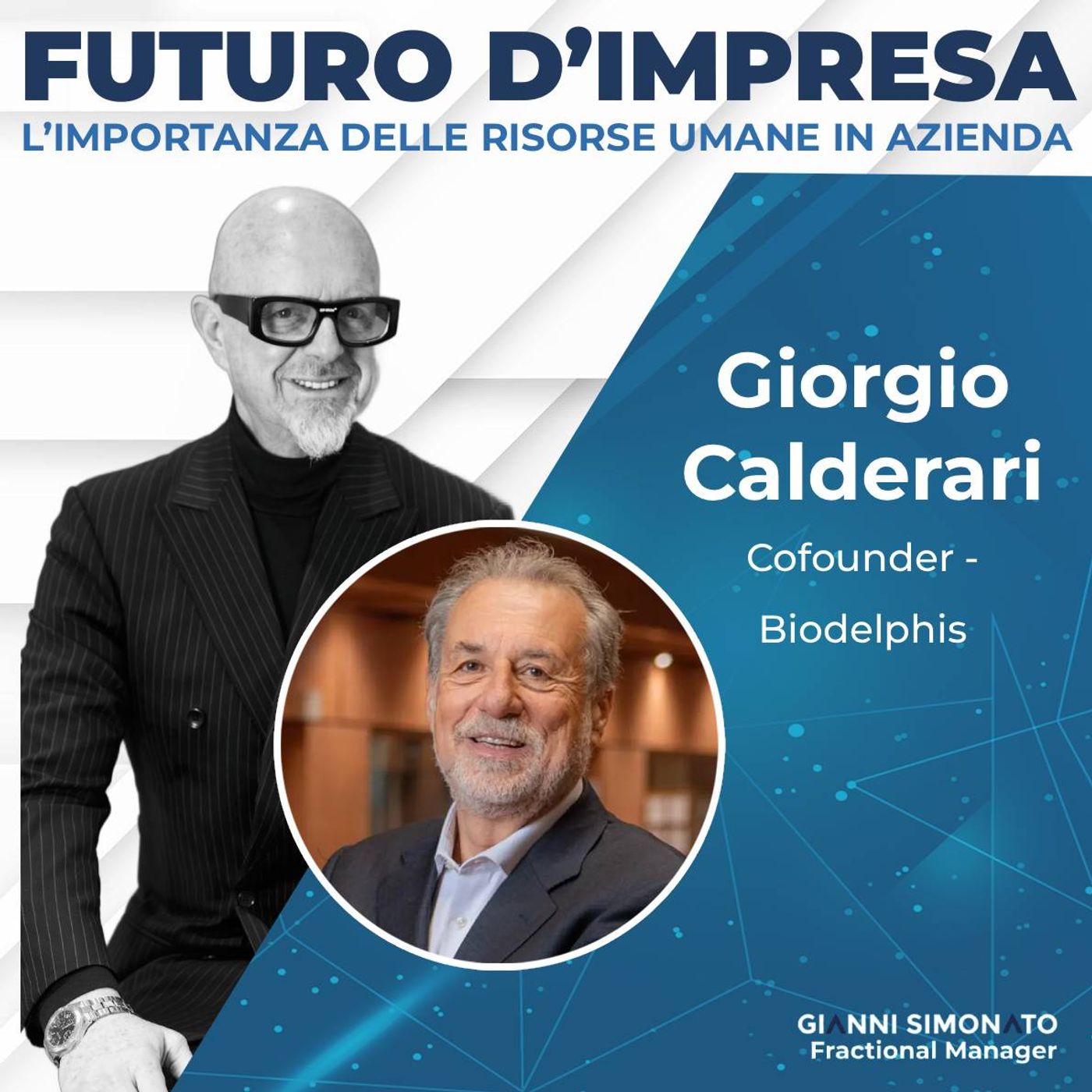 Futuro d'Impresa ne parliamo con: Giorgio Calderari - Cofounder Biodelphis e Gianni Simonato - Fractional Manager episode artwork