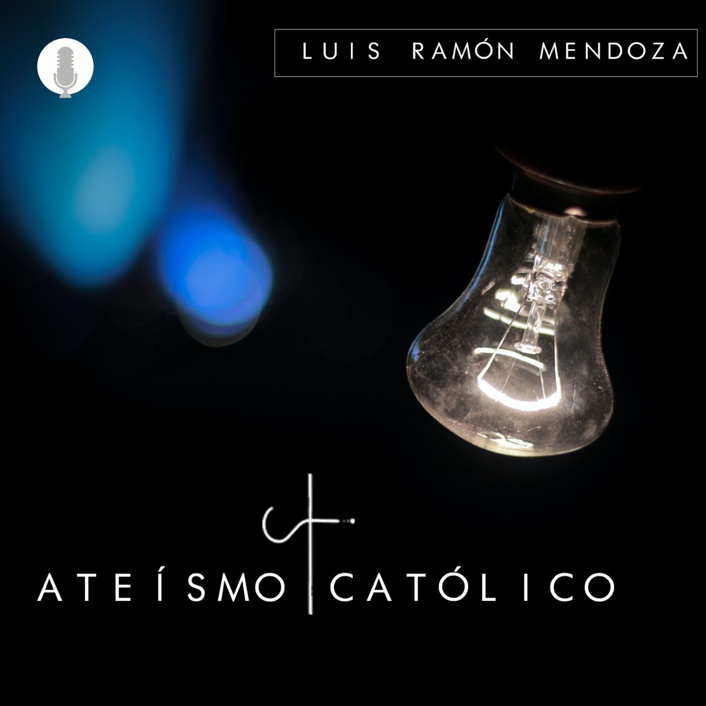 Ateísmo Católico (Luis Mendoza)