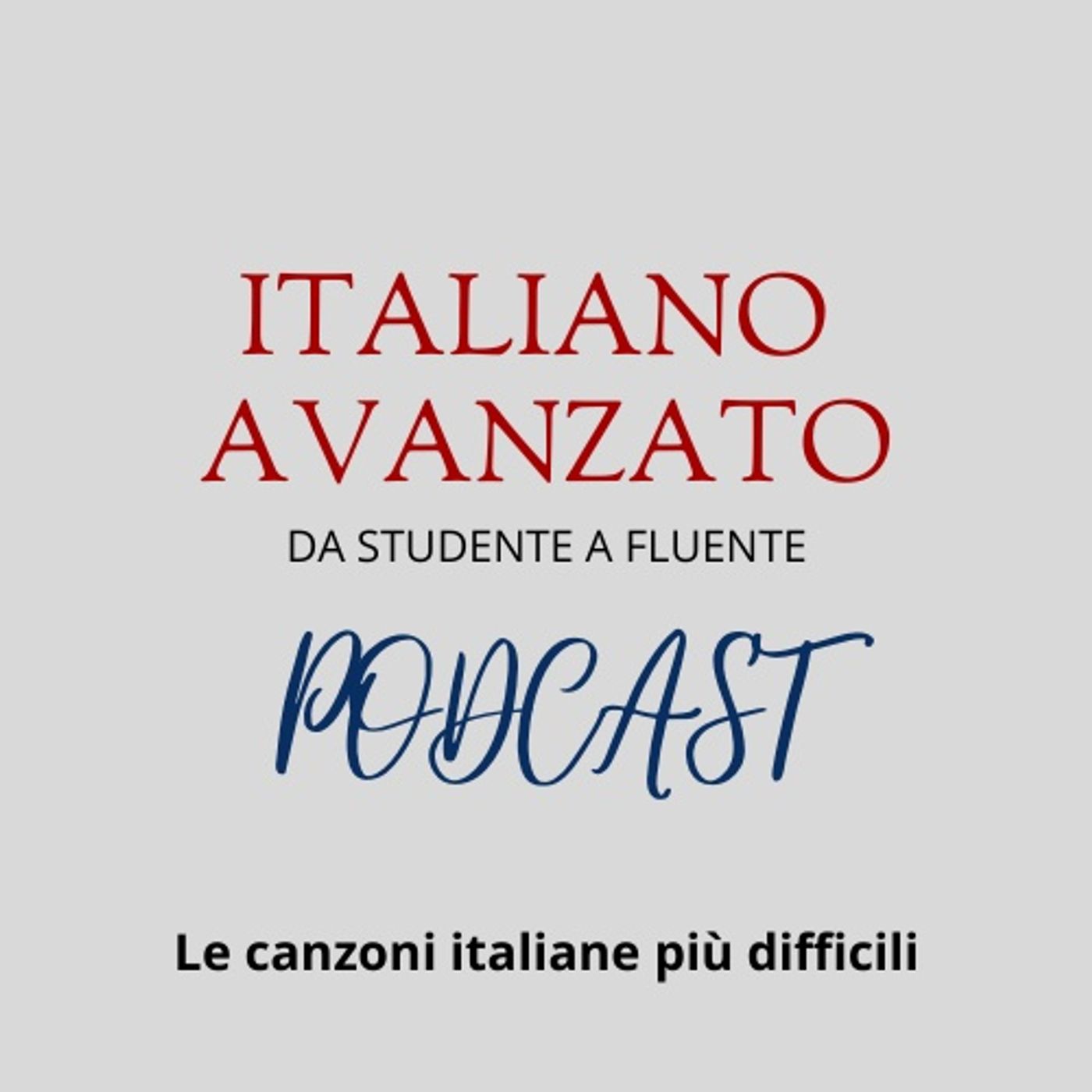 Le canzoni italiane più difficili  -Il Podcast di Italiano Avanzato episode artwork