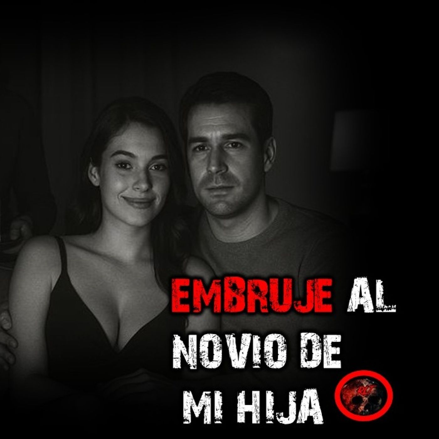EMBRUJE AL NOVIO DE MI HIJA | RELATOS DE BRUJERIA | RELATOS Y LEYENDAS DE TERROR episode artwork