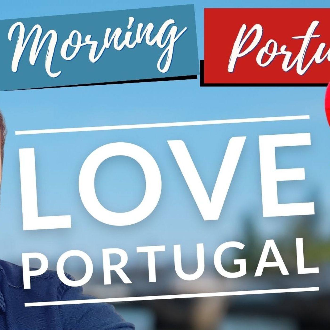 "I LOVE YOU" in Portuguese? Guess and learn here - www.learnaboutportugal.com episode artwork