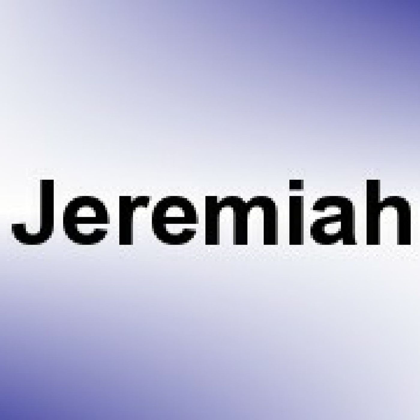 Jeremiah & Hilkiah: Biblical Names & Meanings
