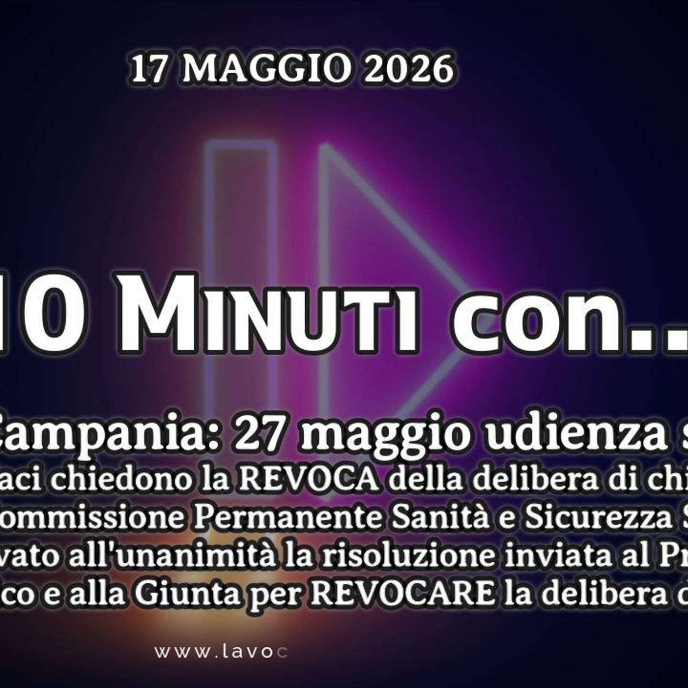 «10 minuti con...»  POLITICA – CRONACA - ATTUALITÀ - TAR Campania: 27 maggio udienza sui PN episode artwork