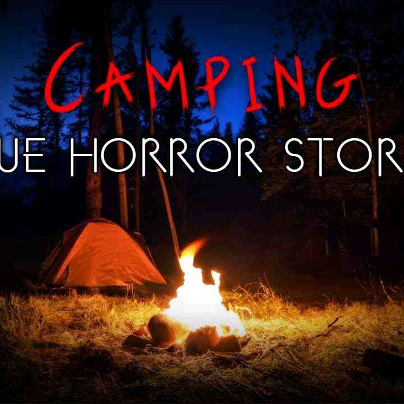 3 Terrifying True Camping Horror Stories (Vol. 2)
