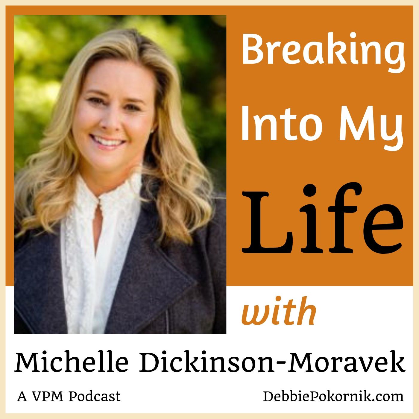 Breaking Into My Life with Michelle Dickinson-Moravek thumbnail