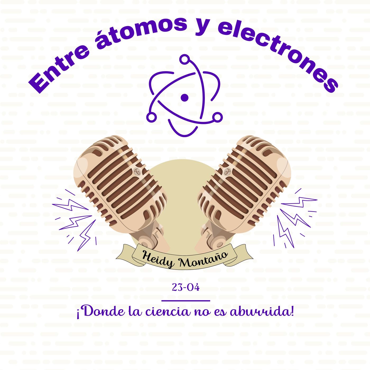 ¡Entre átomos y electrones!