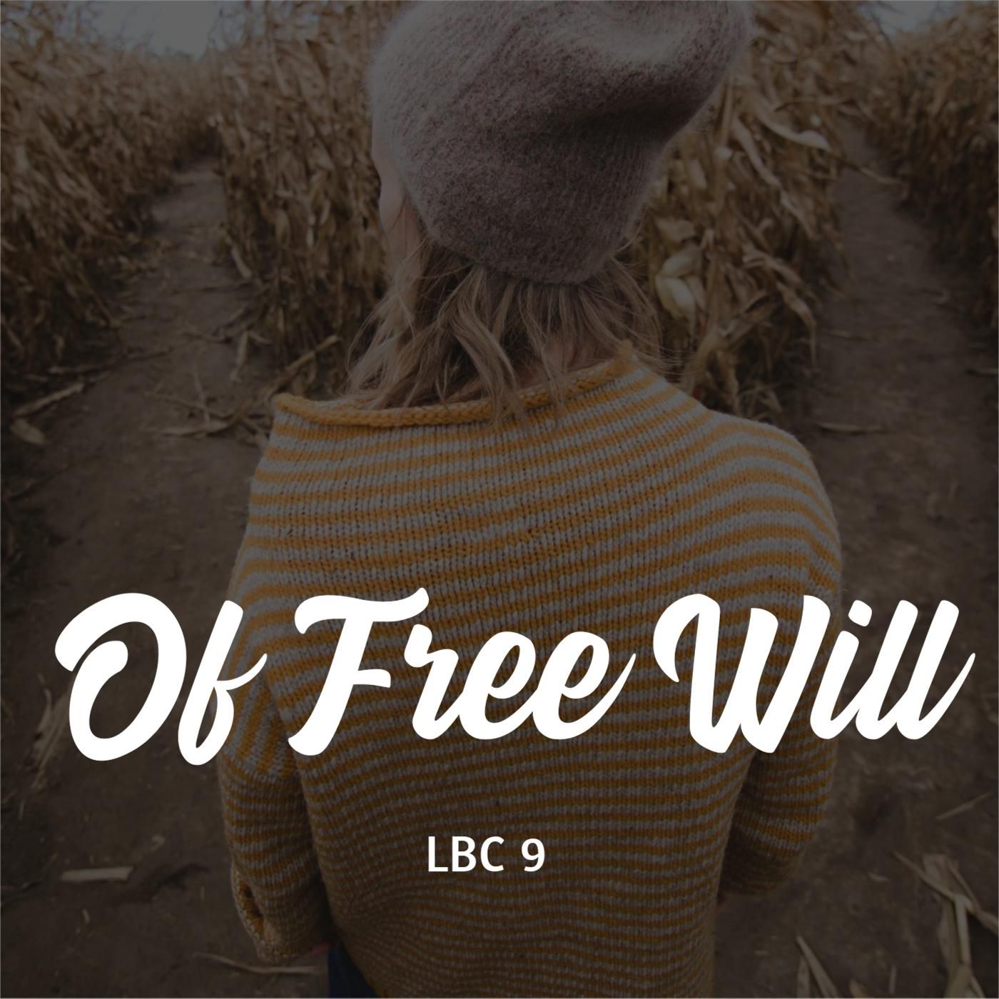 #56 Of Free Will - LBC 9