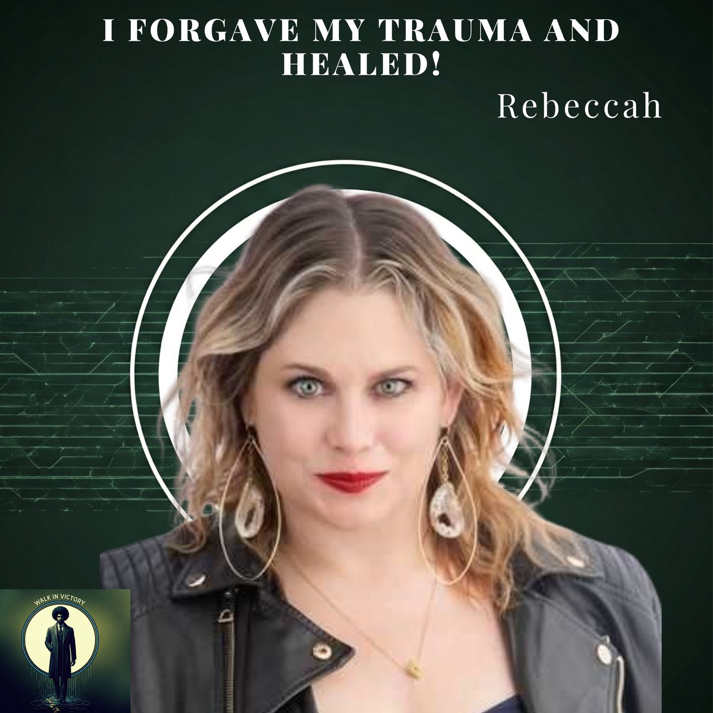 Healing Trauma & Finding Forgiveness: Rebecca's Journey