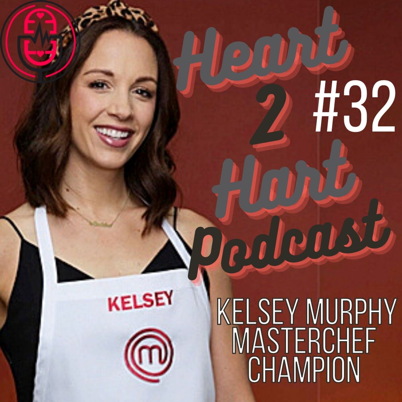 Ep.32 W/ Chef Kelsey Murphy - WINNER OF MASTERCHEF SEASON 11! episode artwork