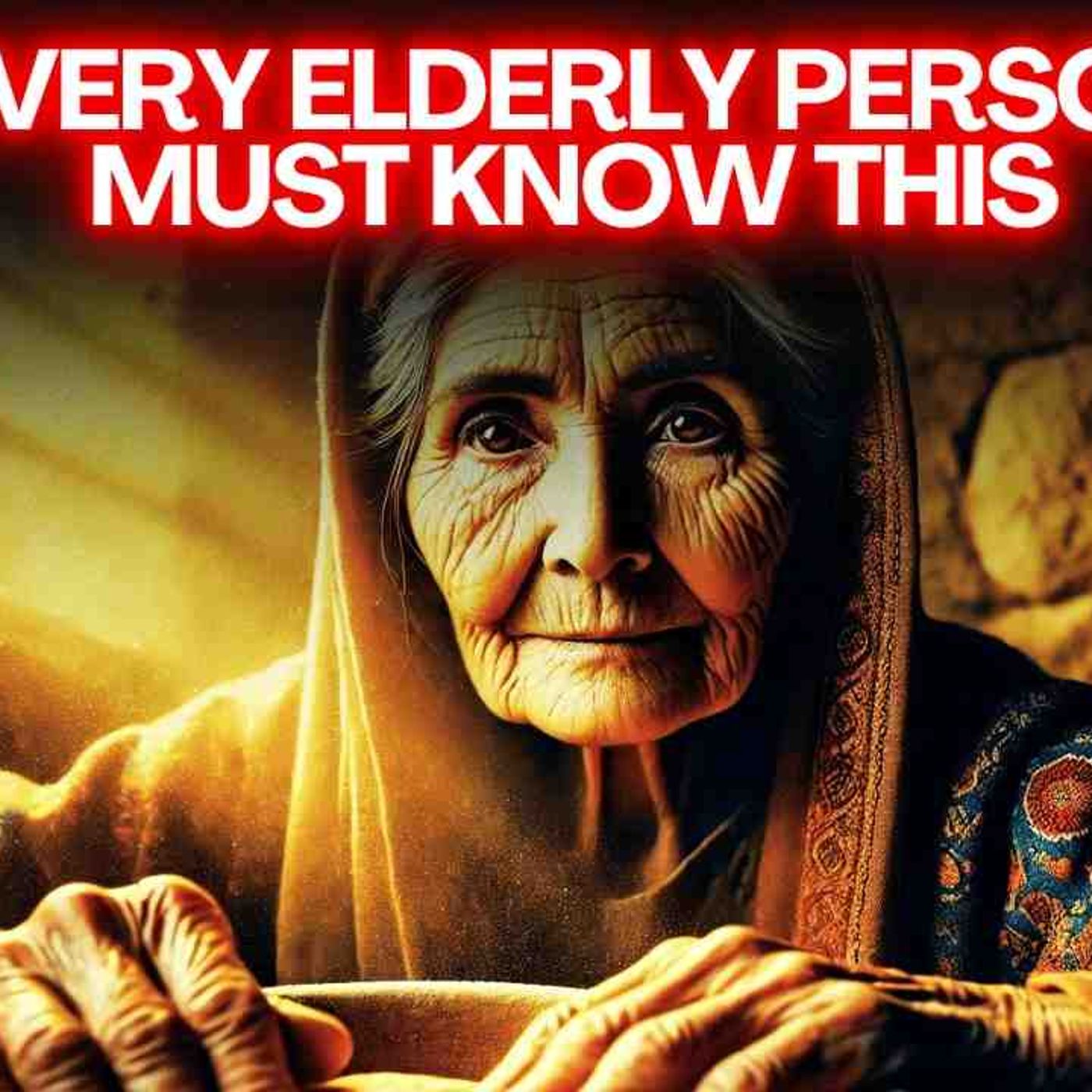 10 Things God Wants Every Elderly Person To Know Before It_s Too Late