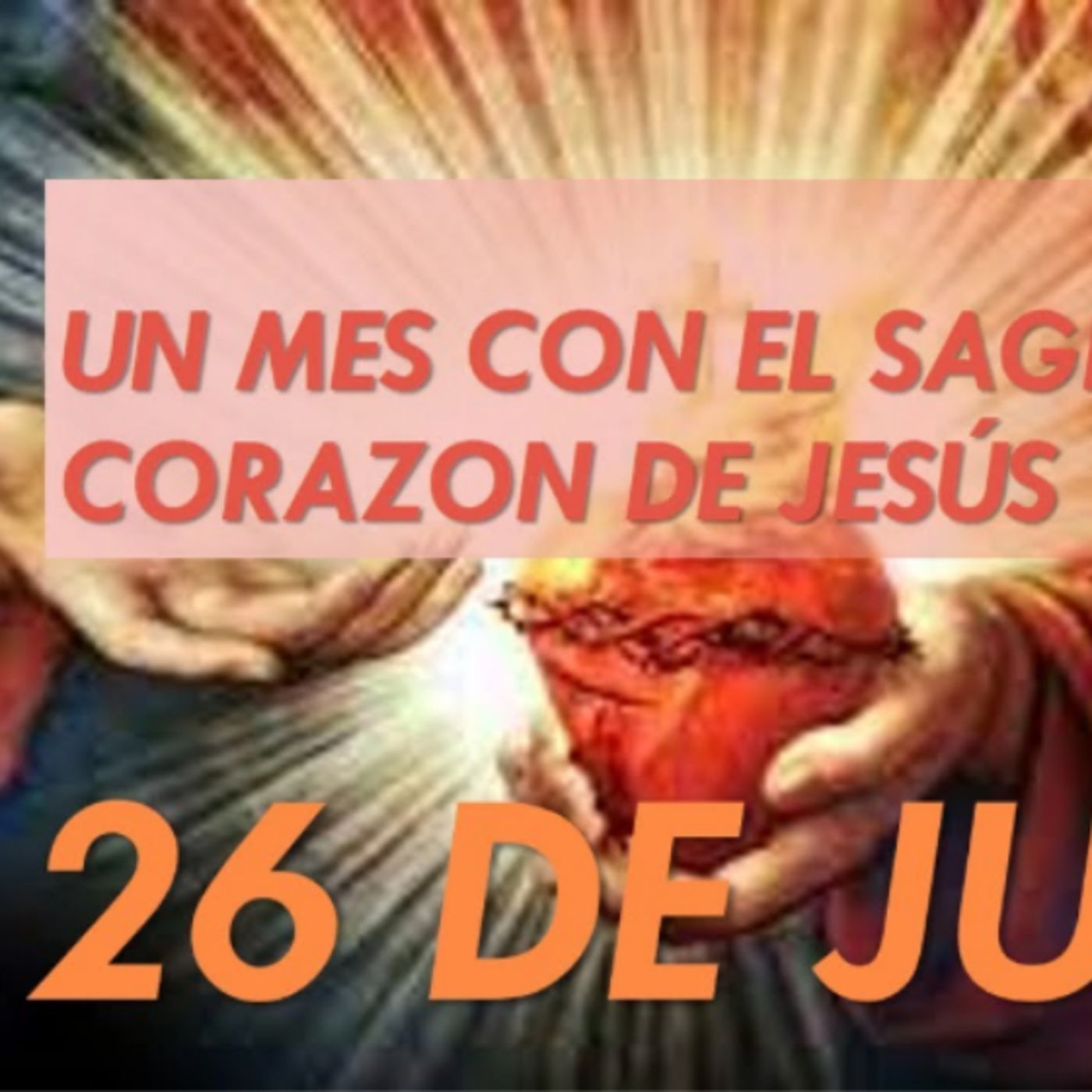 Un Mes con el SAGRADO CORAZON DE JESUS 26 de Junio La Verdadera Libertad @gloria_susej episode artwork
