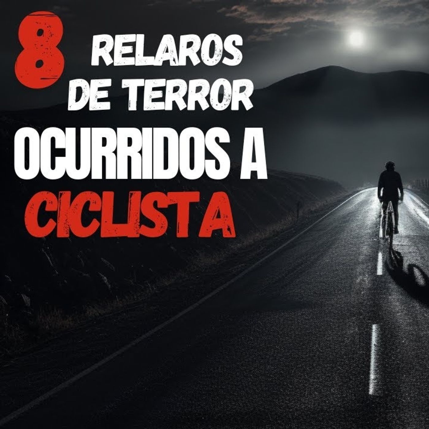 "8 ESCALOFRIANTES Encuentros: Historias de terror OCURRIDAS A Ciclistas en Carreteras SOLITARIAS"