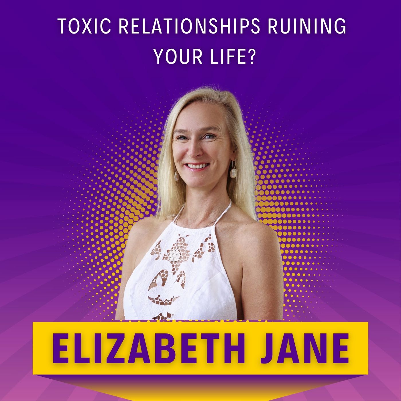 TOXIC RELATIONSHIPS Ruining Your Life?