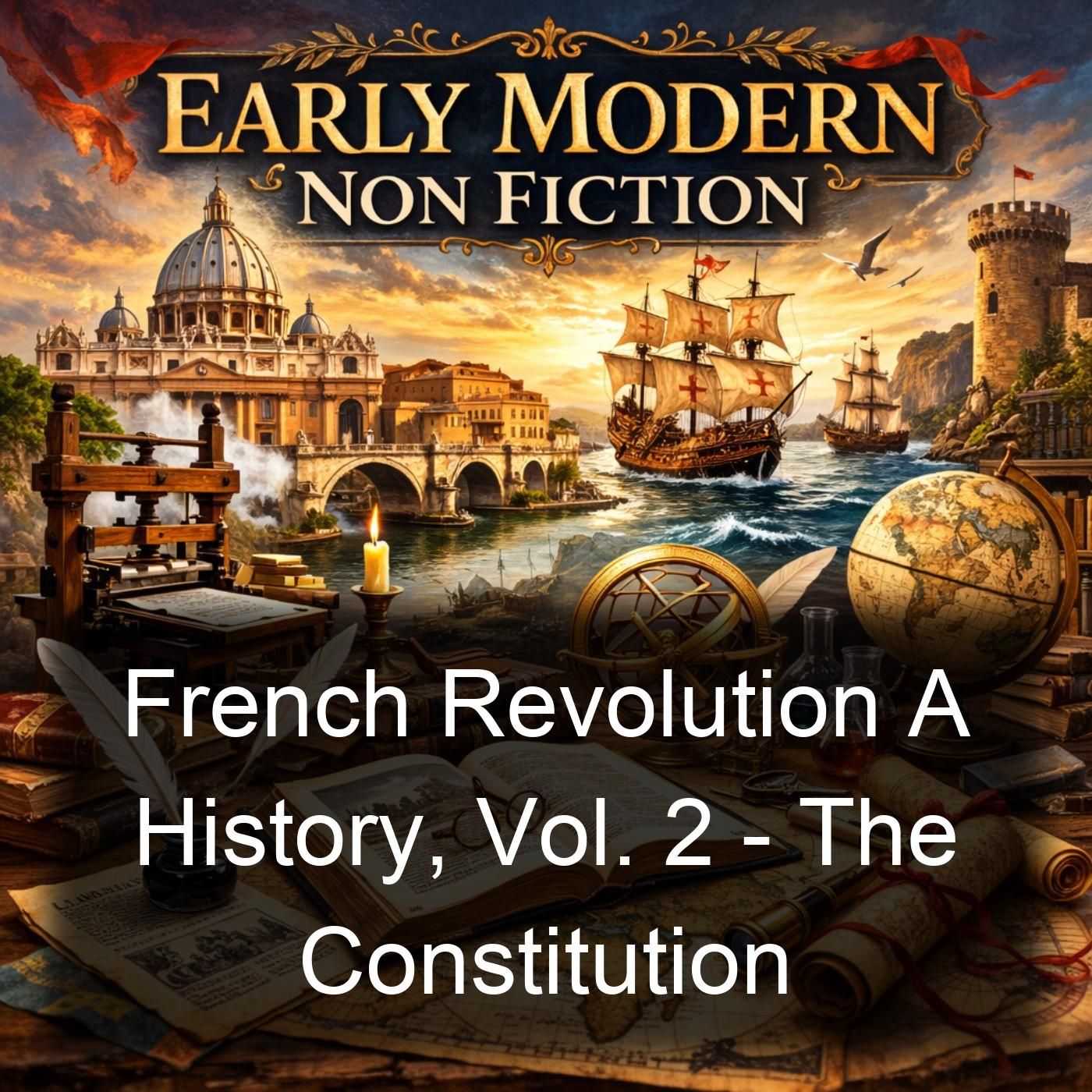 French Revolution A History, Vol. 2 - The Constitution