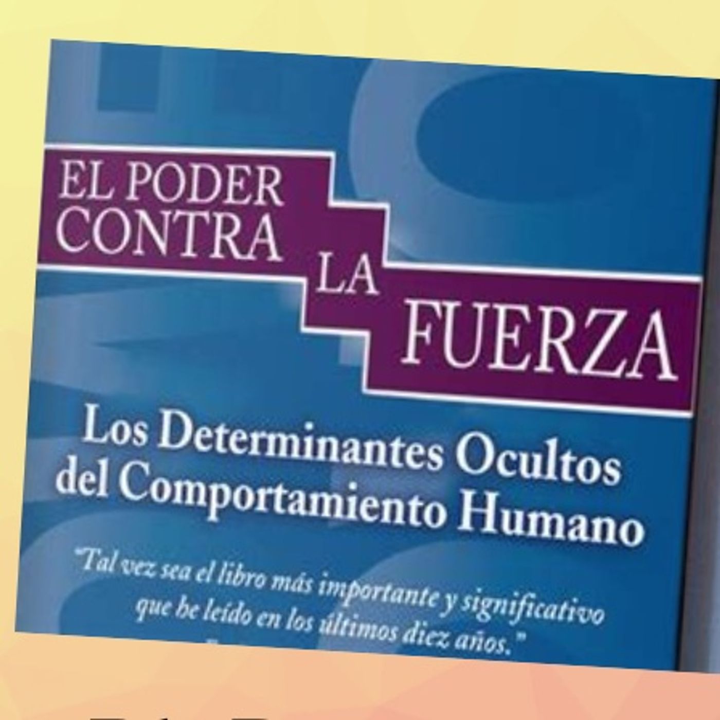 El Poder Contra La Fuerza de David R. Hawkins (Capítulo 1)