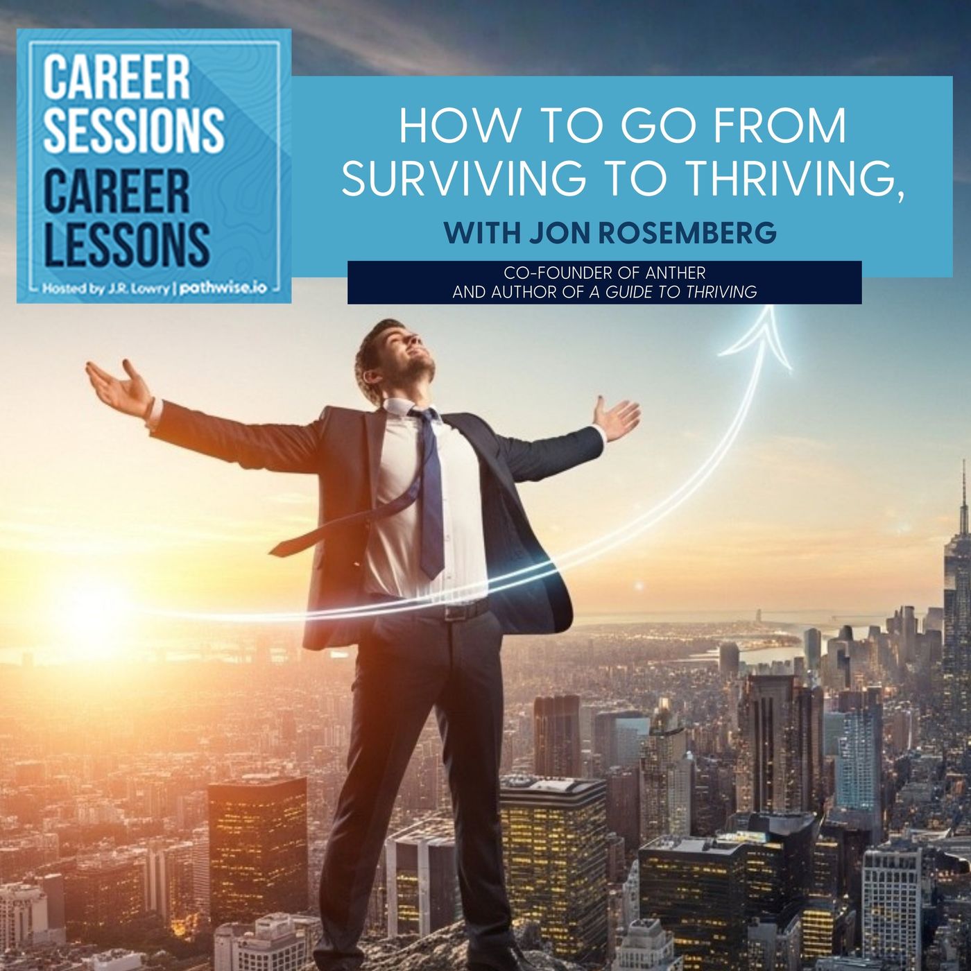 How To Go From Surviving To Thriving, With Jon Rosemberg episode artwork