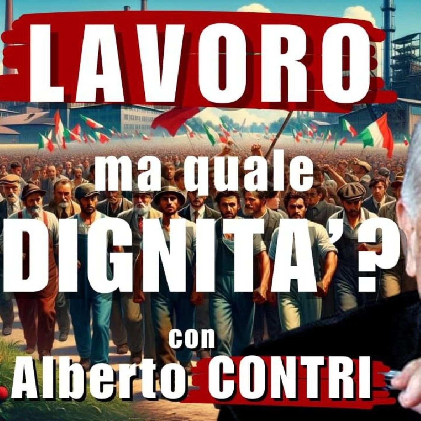 LAVORO: ma quale dignità? Il Punt🔴 di Vista di Alberto CONTRI episode artwork