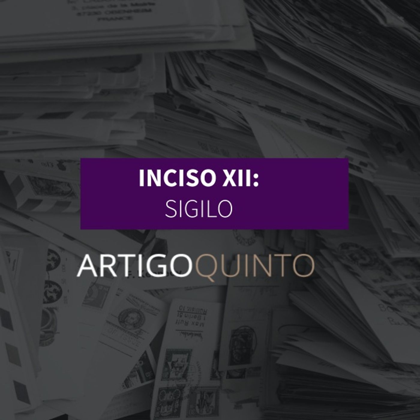Inciso XII: Sigilo - Artigo 5º