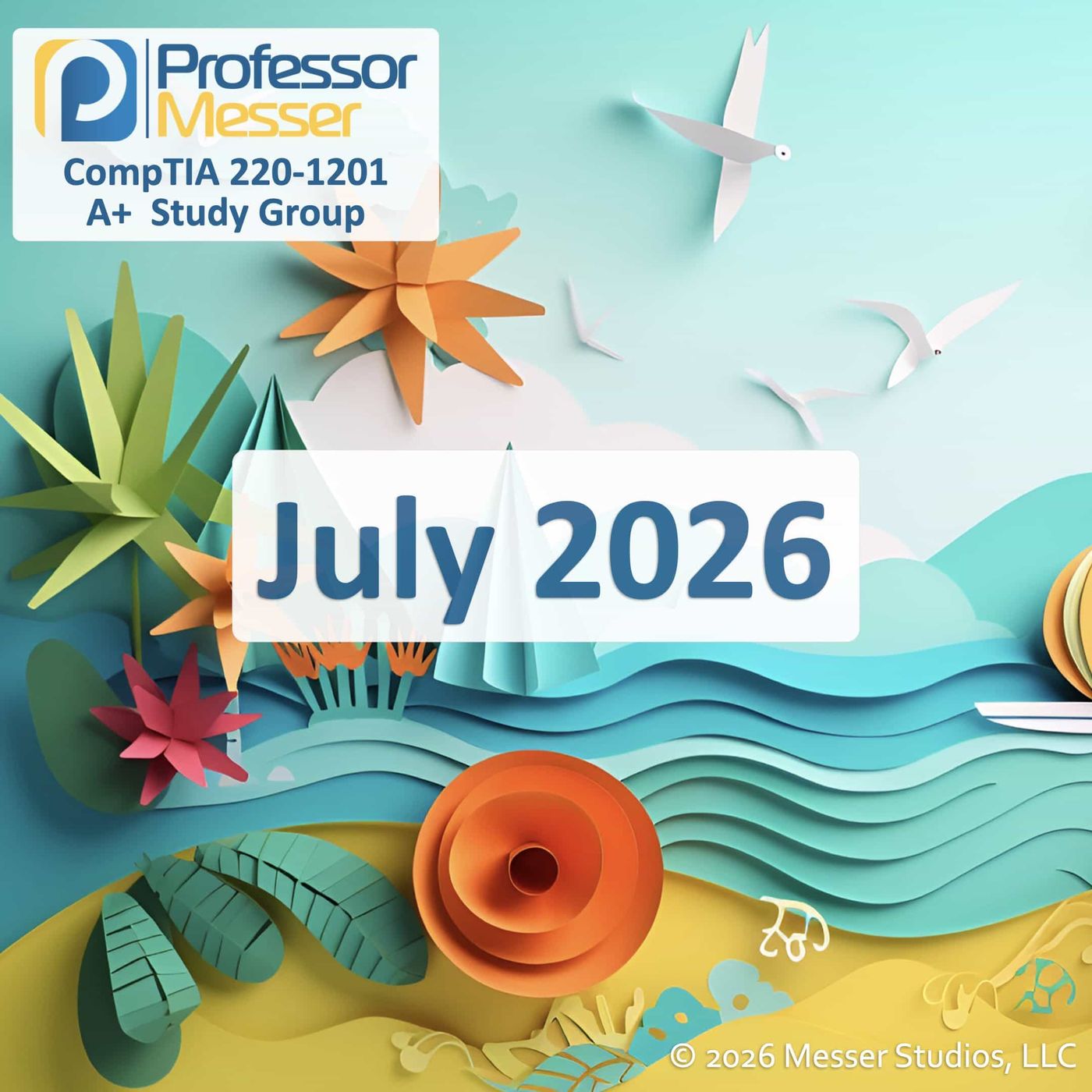 Professor Messer's CompTIA 220-1201 A+ Study Group After Show - July 2026