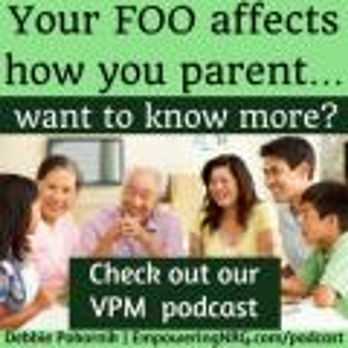 Vibrant Powerful Moms with Debbie Pokornik - Helping Everyday Women Create Extraordinary Lives!: How Your Family of Origin Influences Your L thumbnail