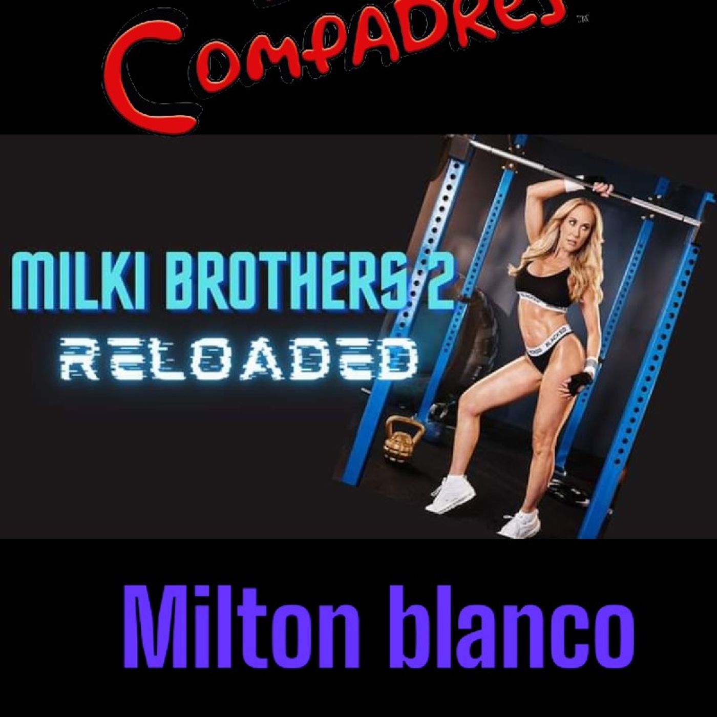 Los Compadres Y El Blog De Milton ( Contratar Escorts ) episode artwork