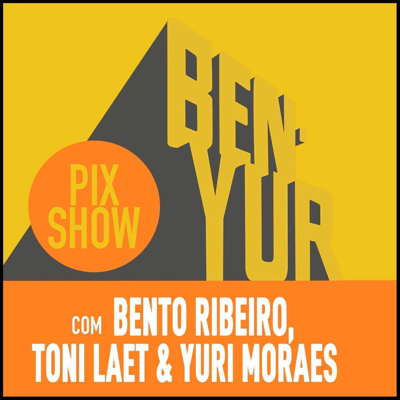 BEN-YUR PIXSHOW #110 com Bento Ribeiro, Toni Laet & Yuri Moraes thumbnail