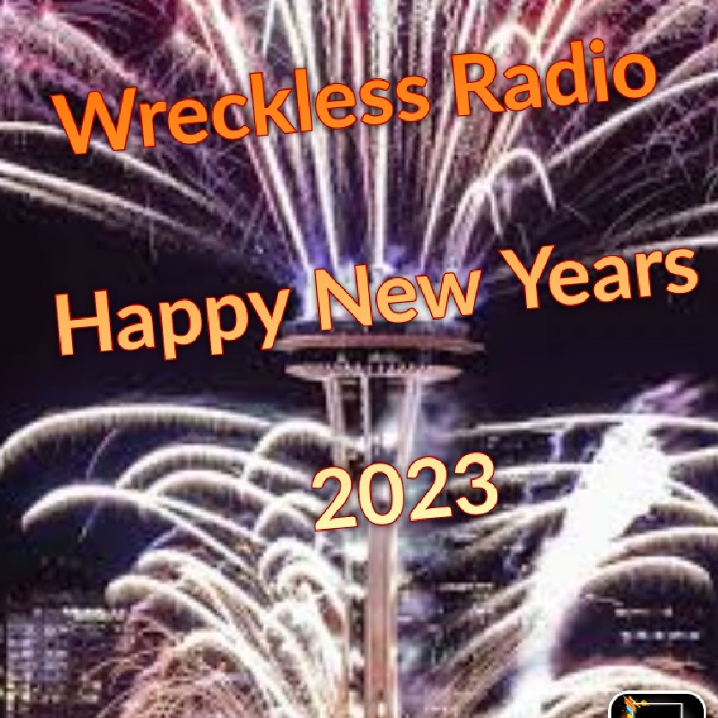 Happy New Years From Wreckless Radio