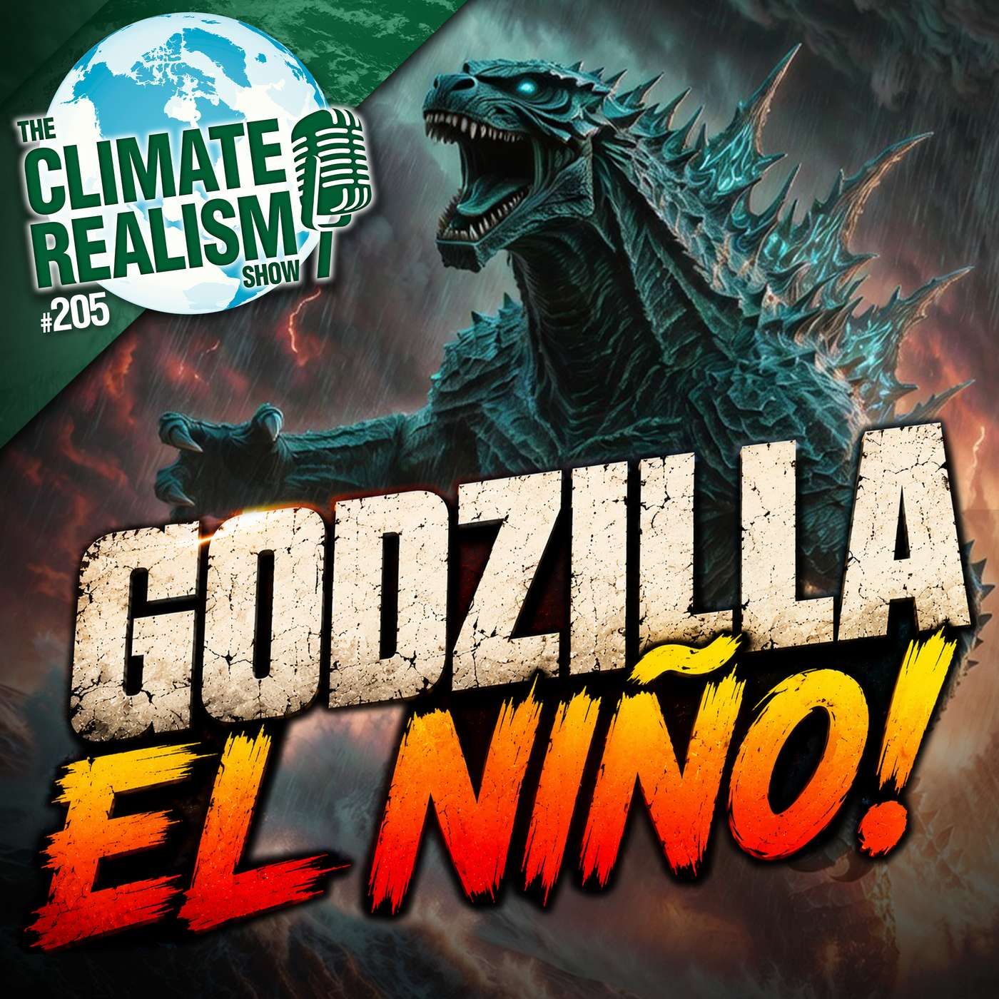Godzilla El Niño is Coming! — The Climate Realism Show #205 episode artwork