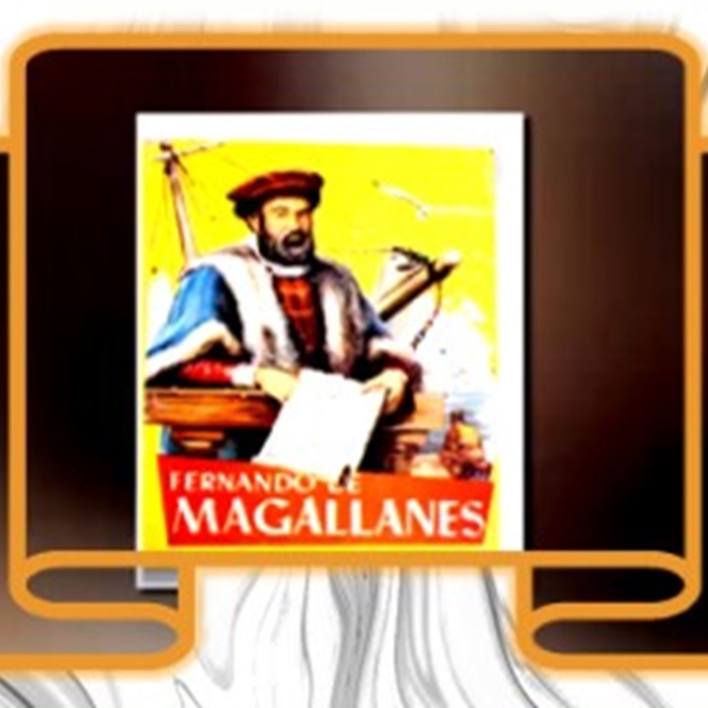 MAGALLANES, el hombre y su gesta - Capítulos 4, 5 y 6. episode artwork