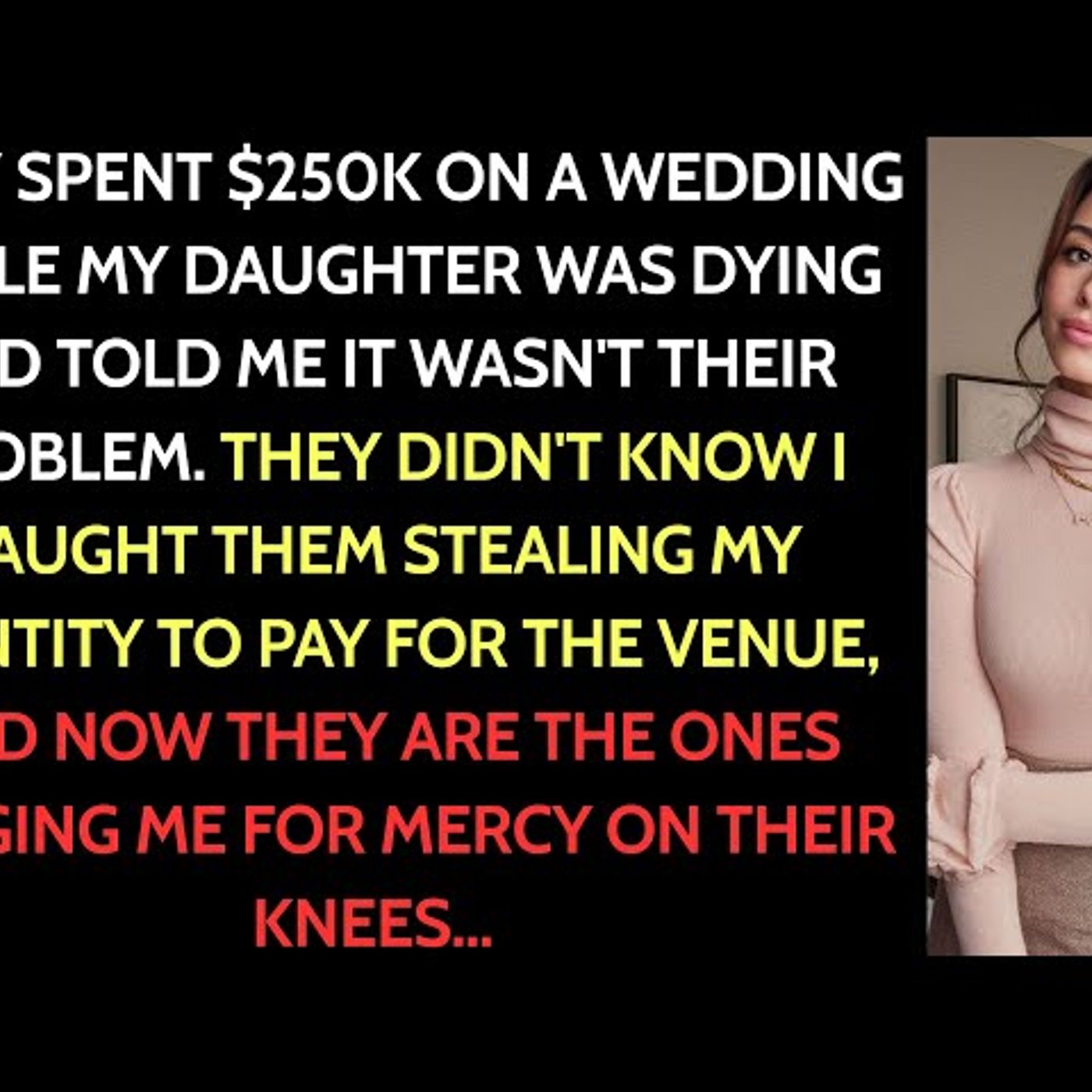 They Spent $250K on a Wedding But REFUSED to Save My Daughter’s Life, Until I Became Their Only Hope episode artwork