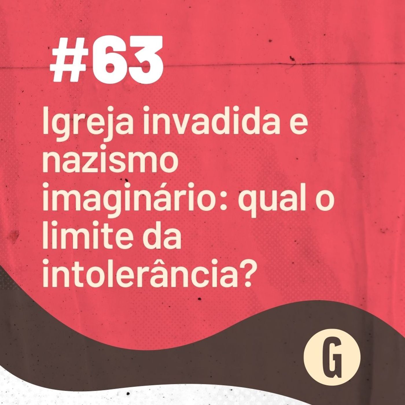 O Papo É #63: Igreja invadida e nazismo imaginário: qual o limite da intolerância? episode artwork