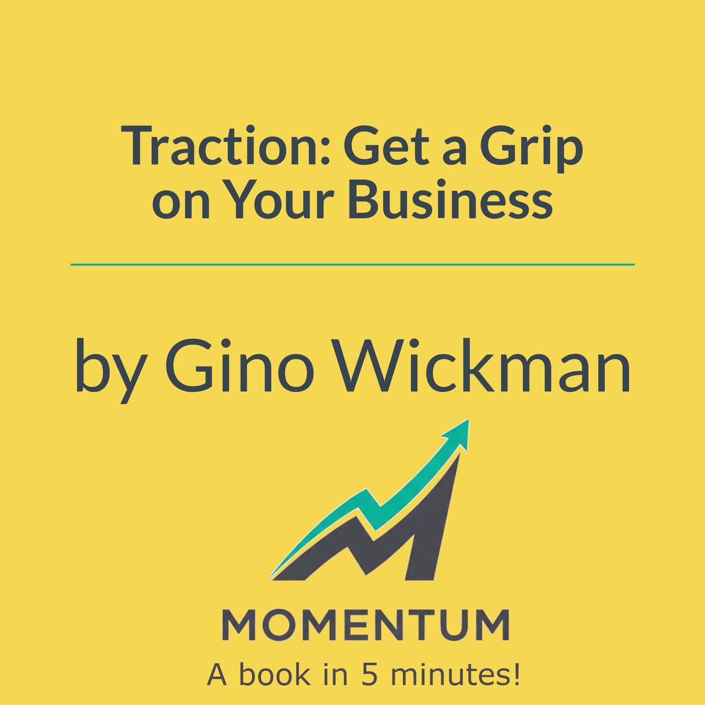 Traction: How to stop your business from running you (Gino Wickman) episode artwork