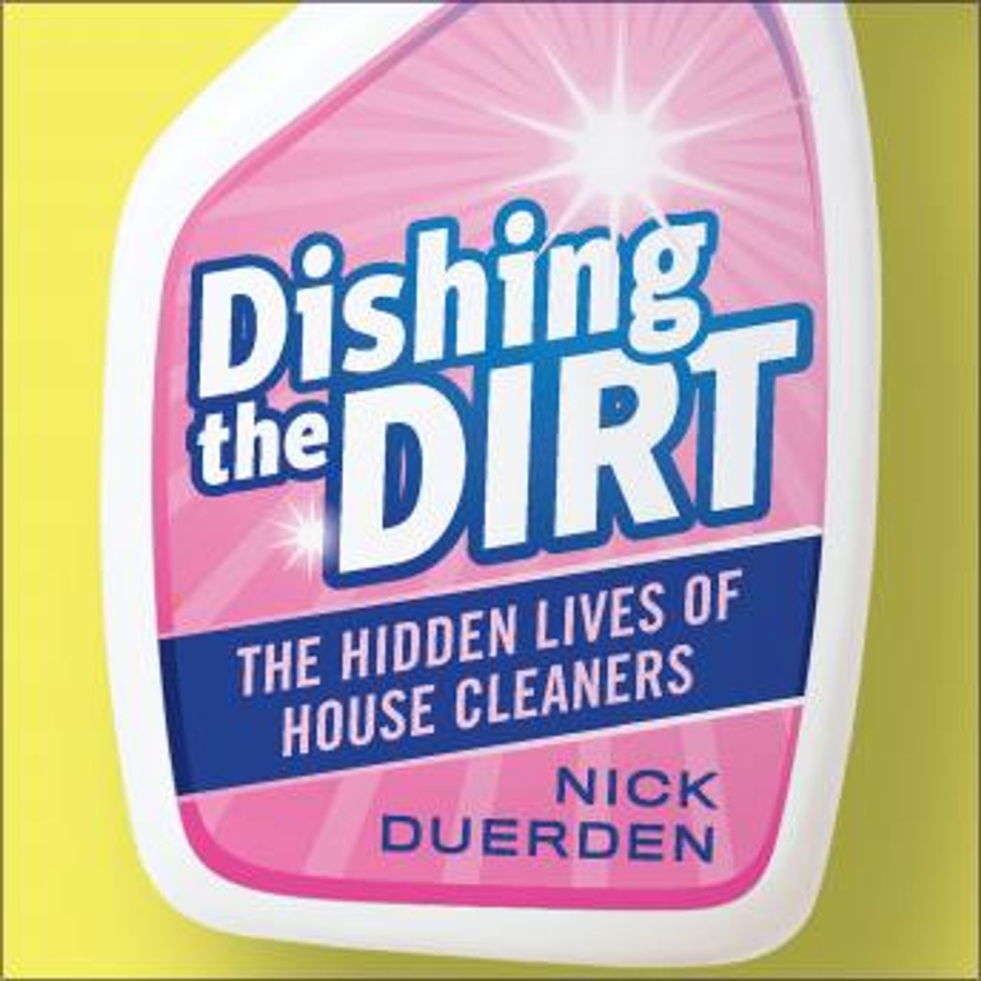 Dishing the Dirt: The Hidden Lives of House Cleaners by Nick Duerden episode artwork