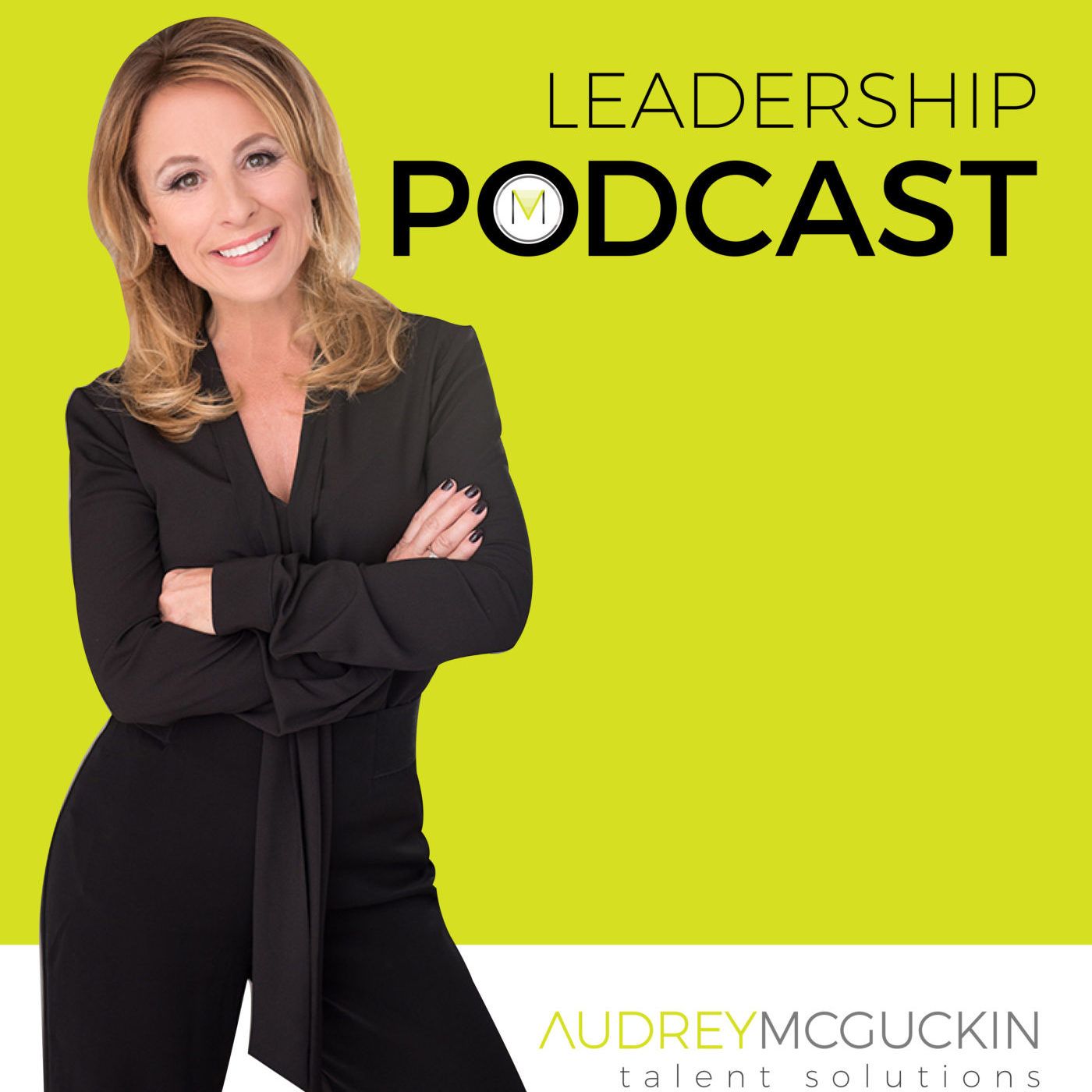 Audrey McGuckin Leadership Podcast