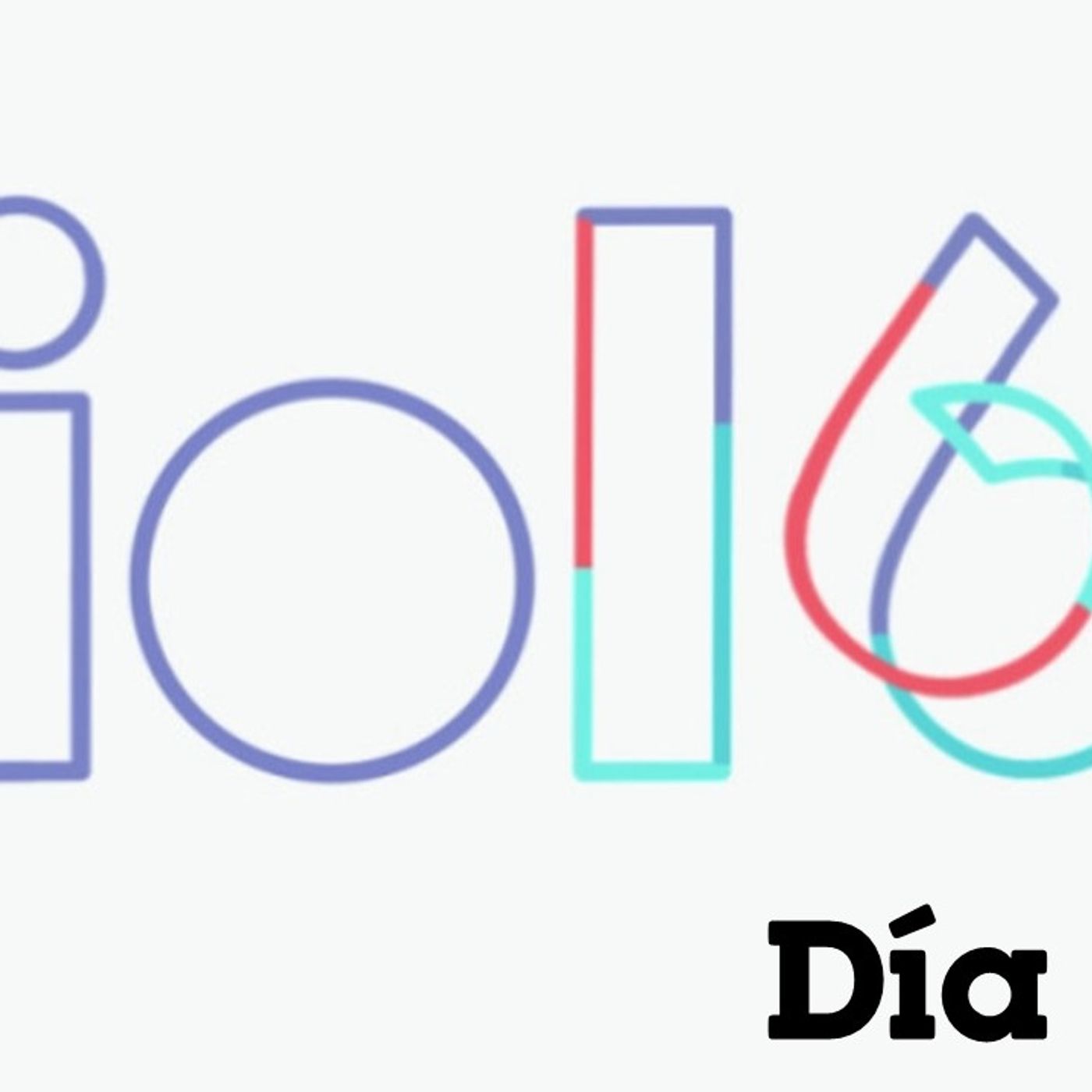 #GoogleIO2016 Día 1 episode artwork