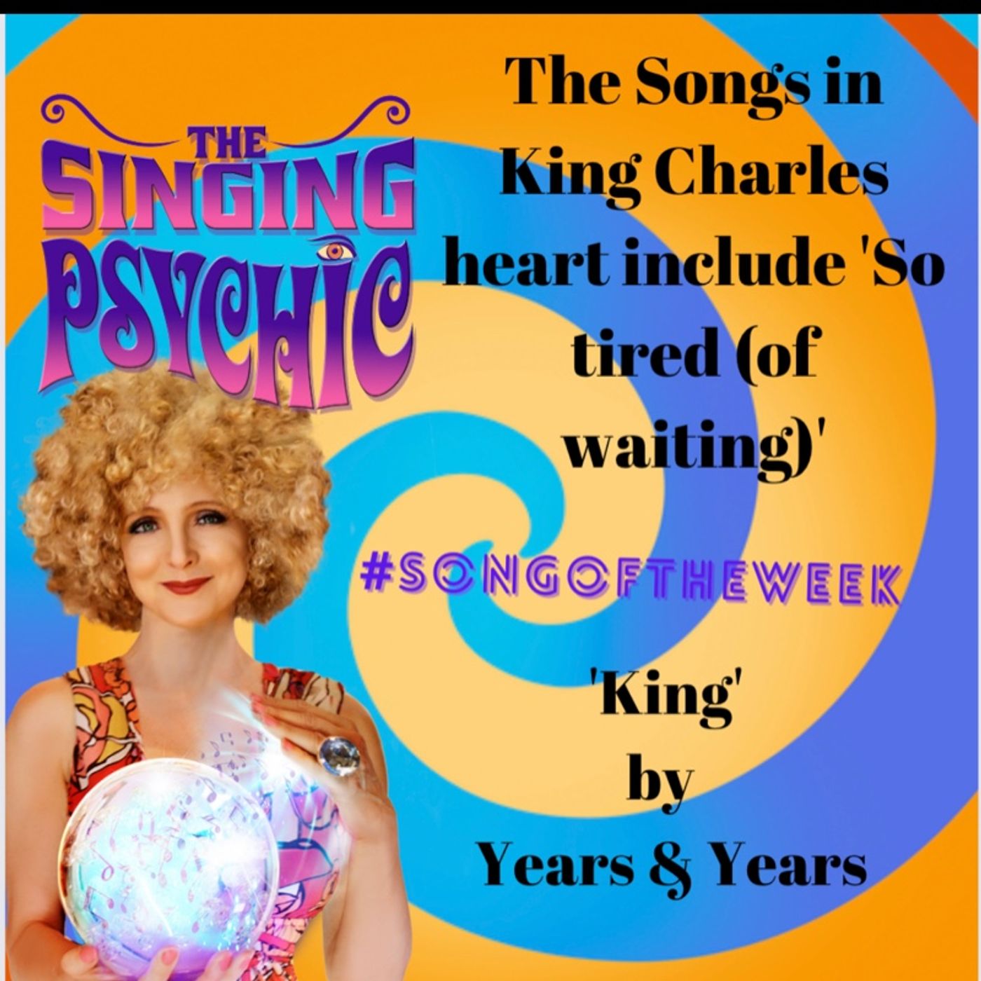 King Charles songs when he was born & song of the week for us all is King by Years & Years