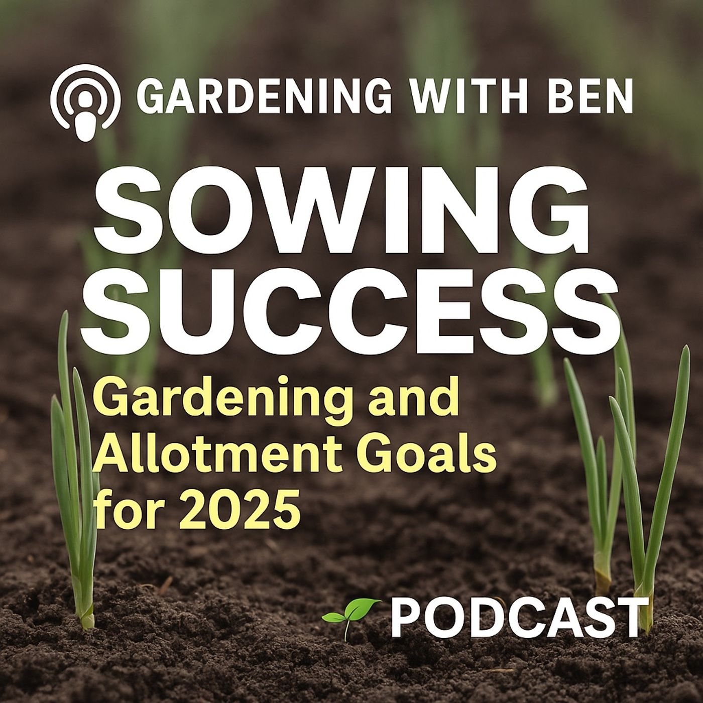 🎧 🌱 Sowing Success | Gardening and Allotment Goals for 2025 episode artwork