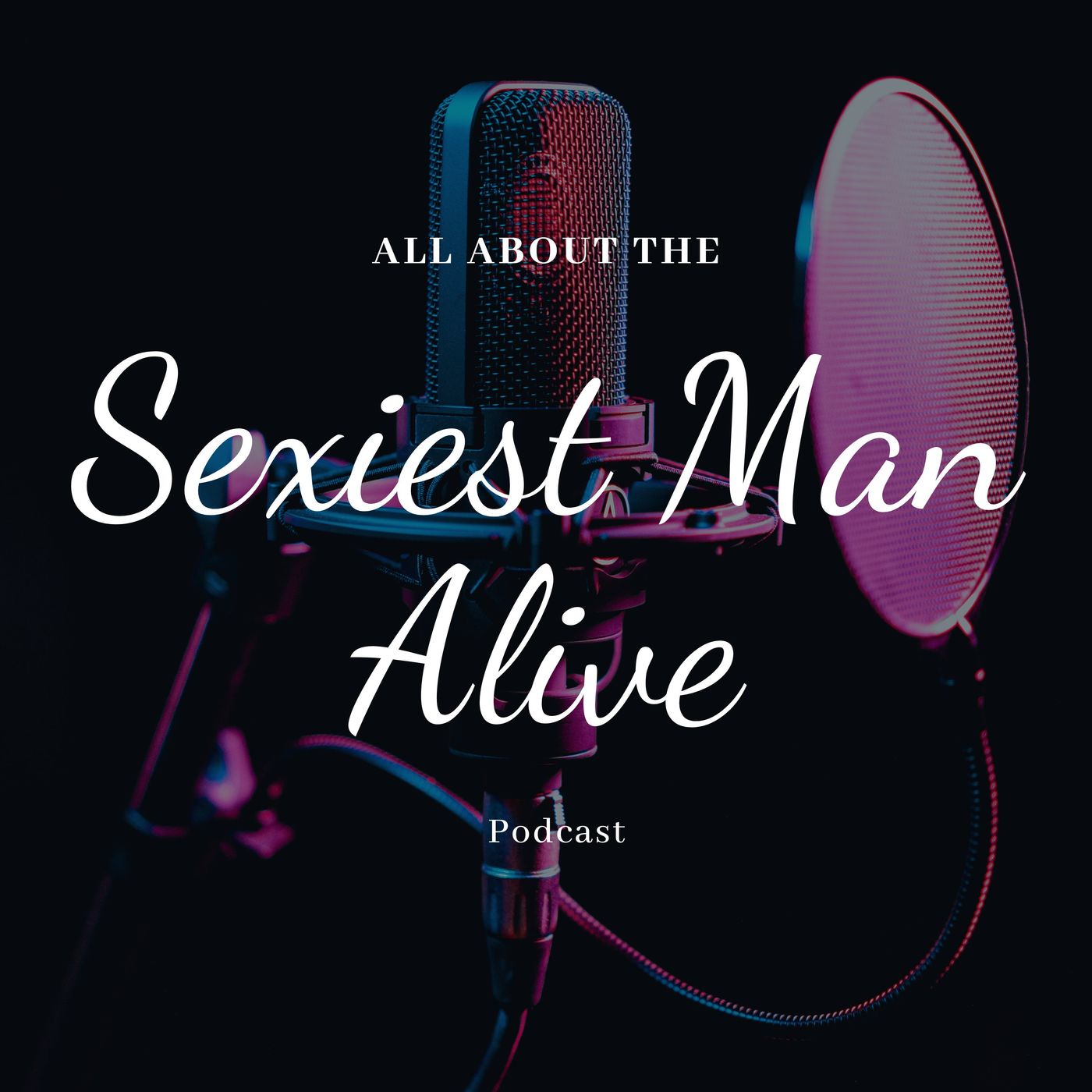 Sexiest Man Alive podcast
