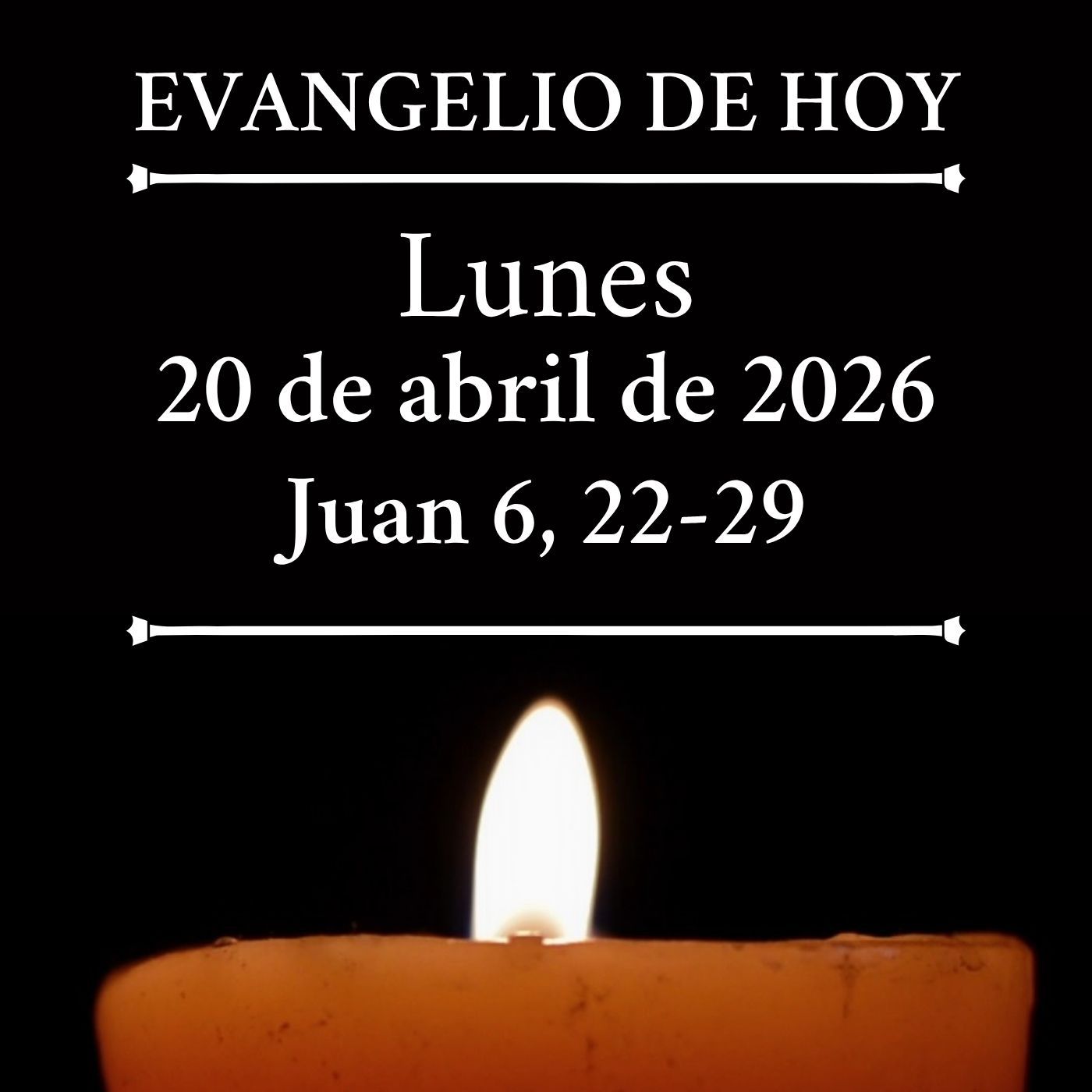 Evangelio del lunes 20 abril de 2026 - «La obra de Dios es esta: que creáis en el que Él ha enviado» episode artwork