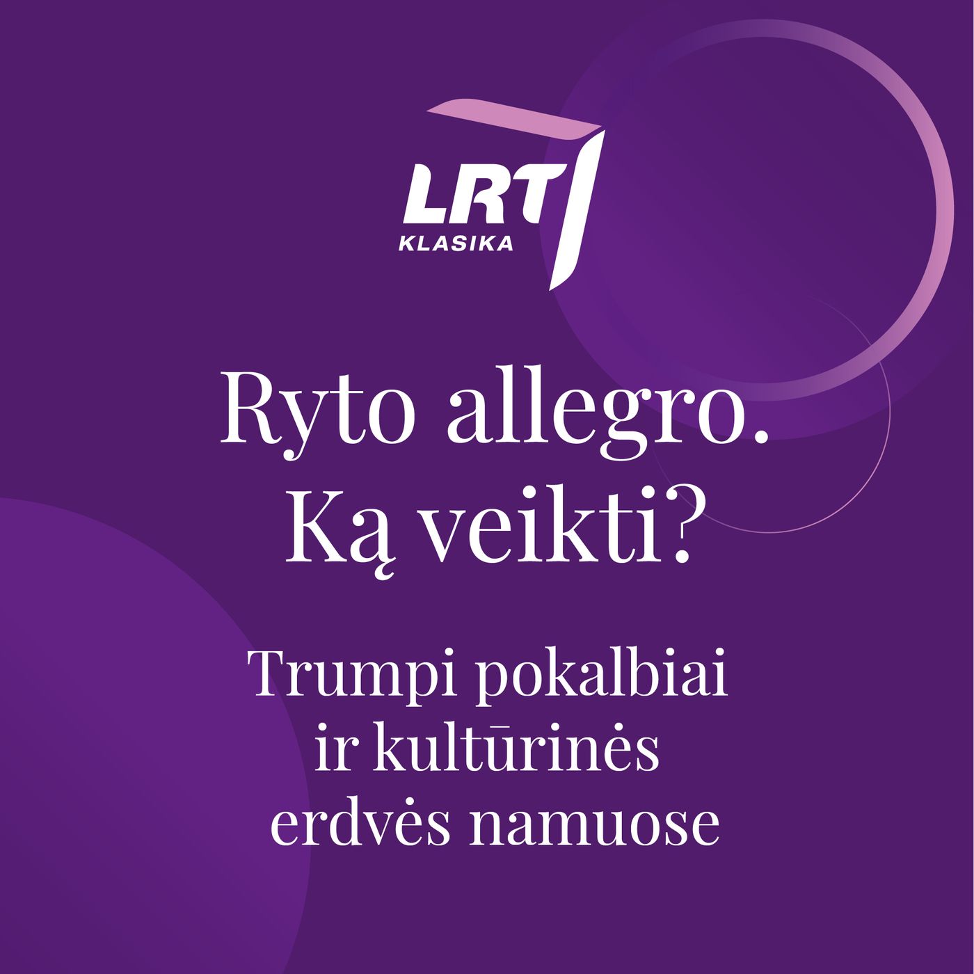 Ryto allegro. Ką veikti?