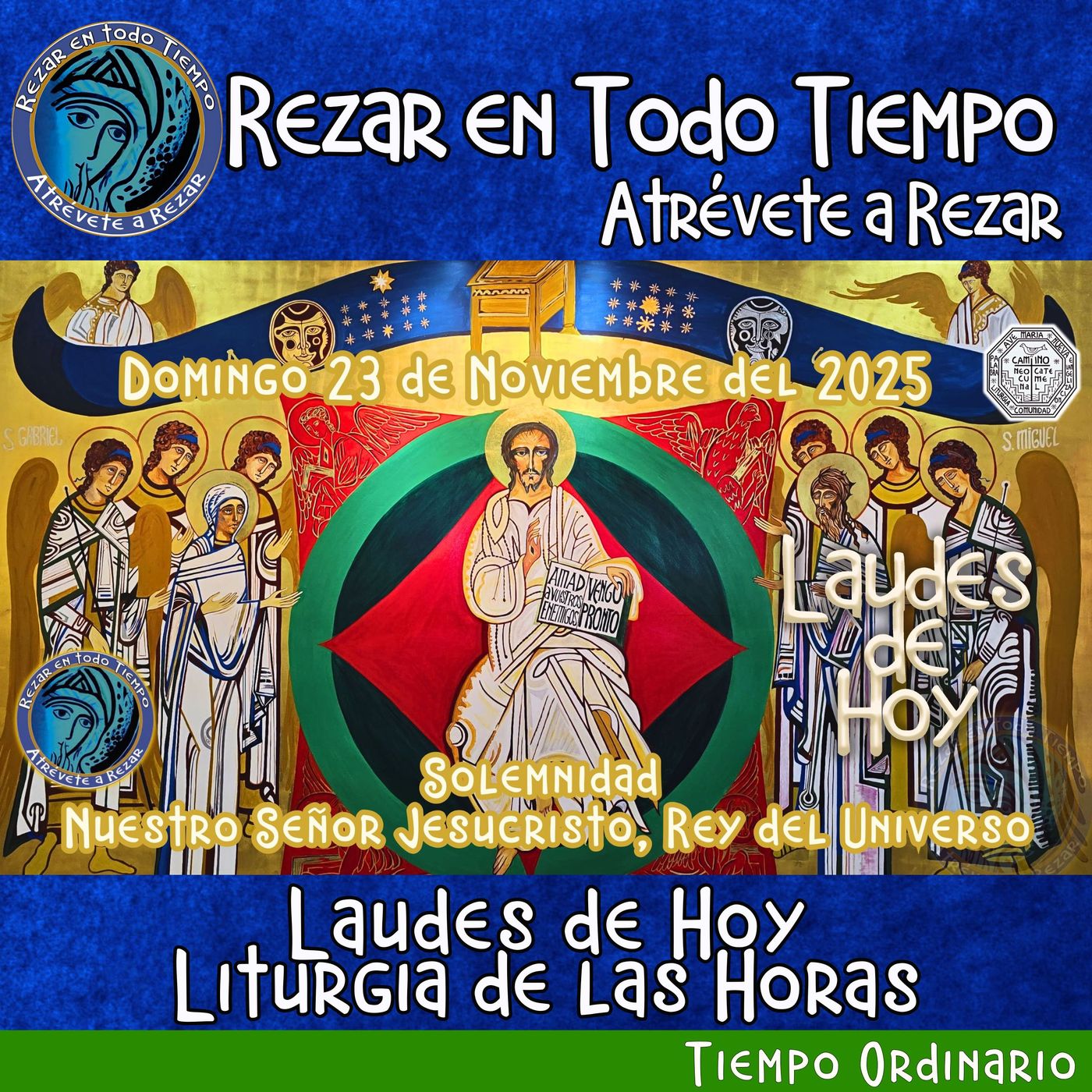 LAUDES DE HOY DOMINGO 23 DE NOVIEMBRE 2025. CAMINO NEOCATECUMENAL. SOLEMNIDAD JESUCRISTO REY DEL UNIVERSO. episode artwork