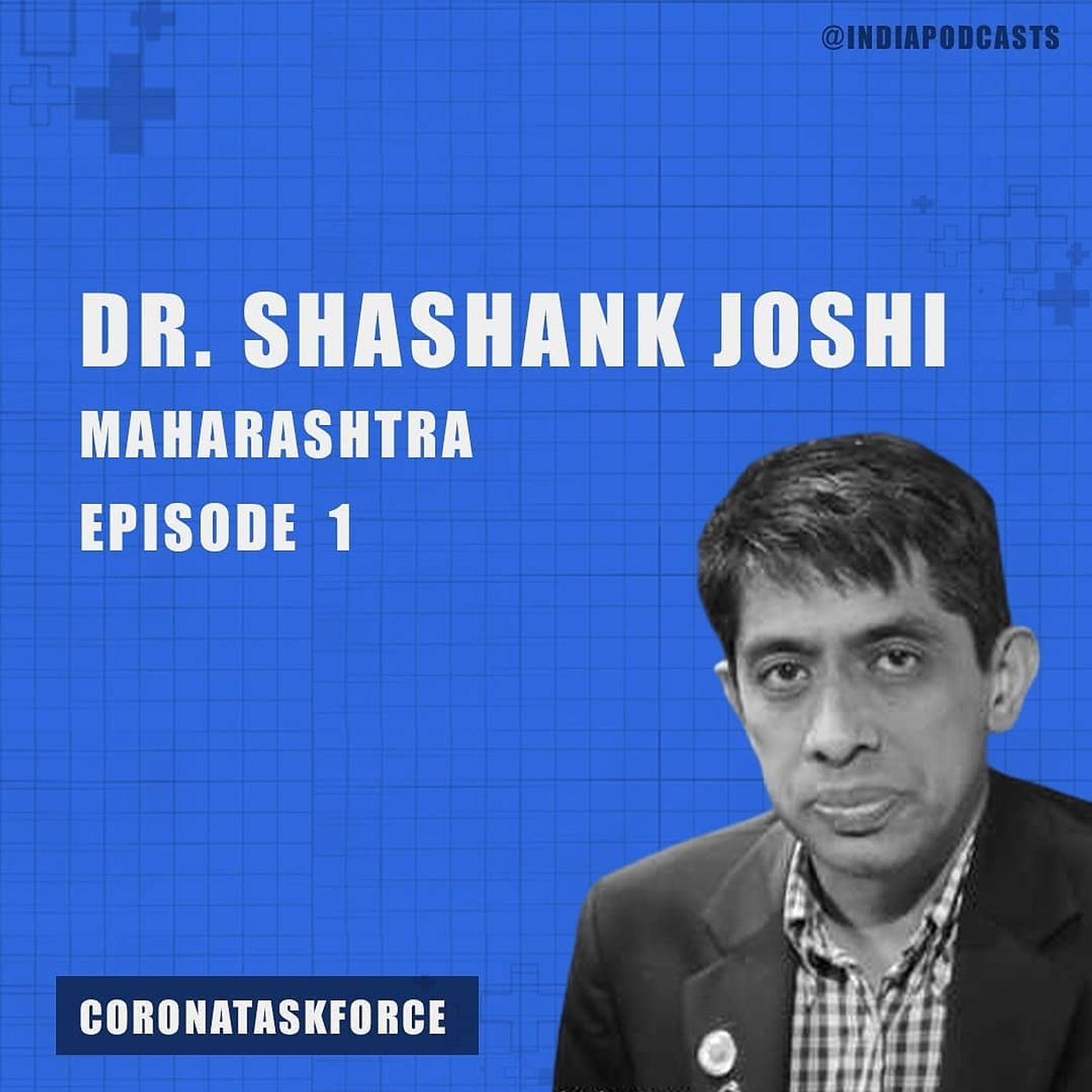 Dr. Shashank Joshi | Episode 1 Of Overcoming COVID-19 Doctors' Diaries | On IndiaPodcasts