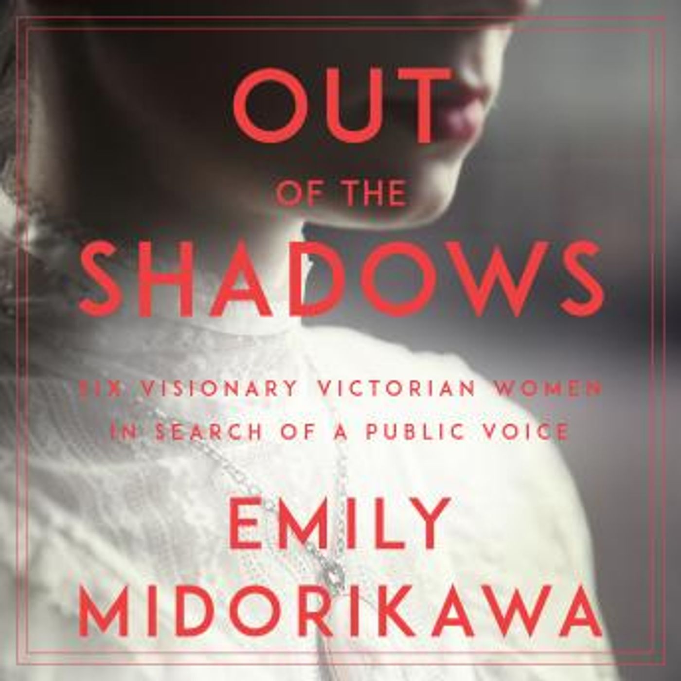 Out of the Shadows: Six Visionary Victorian Women in Search of a Public Voice by Emily Midorikawa episode artwork