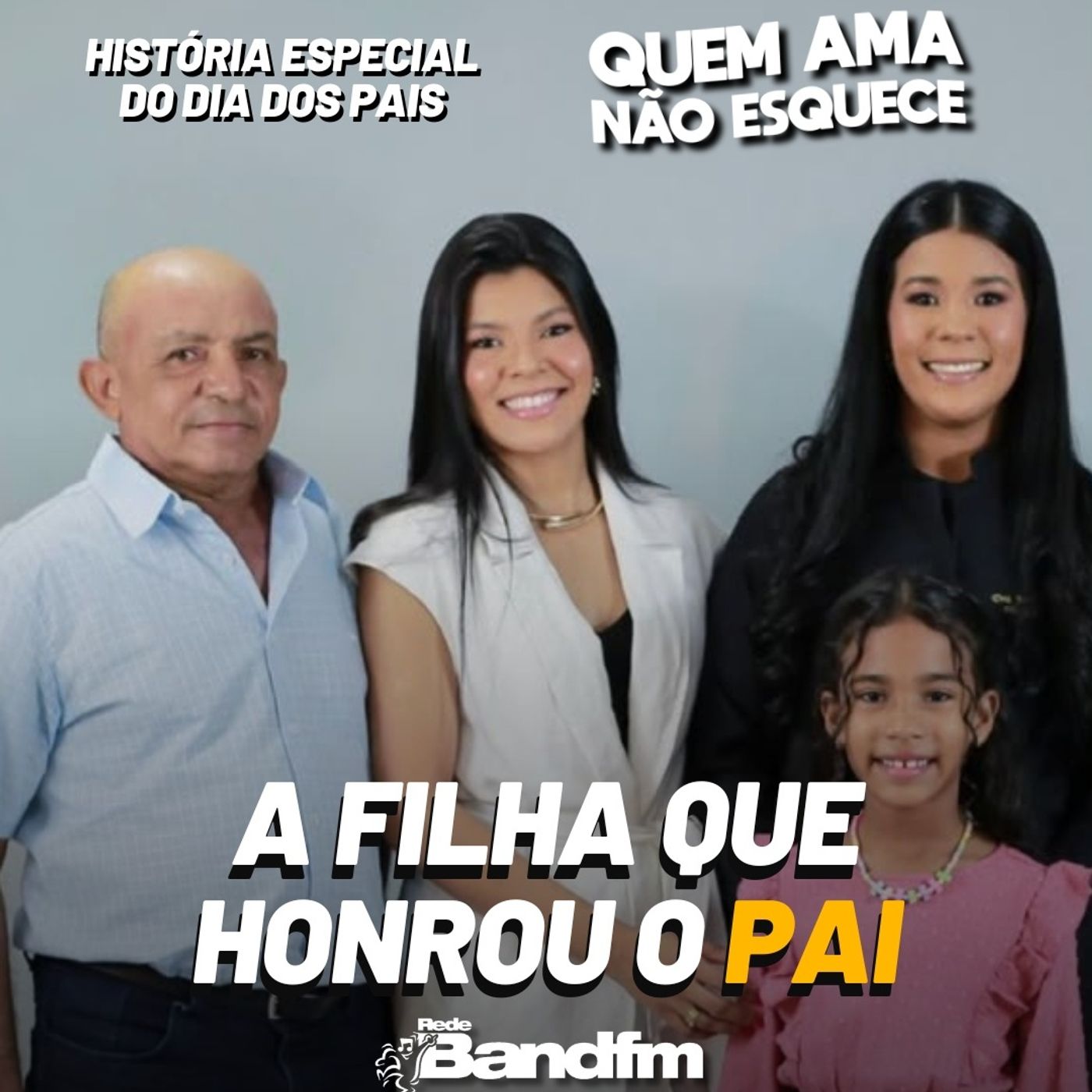 A FILHA QUE HONROU O PAI | QUEM AMA NÃO ESQUECE ESPECIAL DIA DOS PAIS 07/08/2026 episode artwork