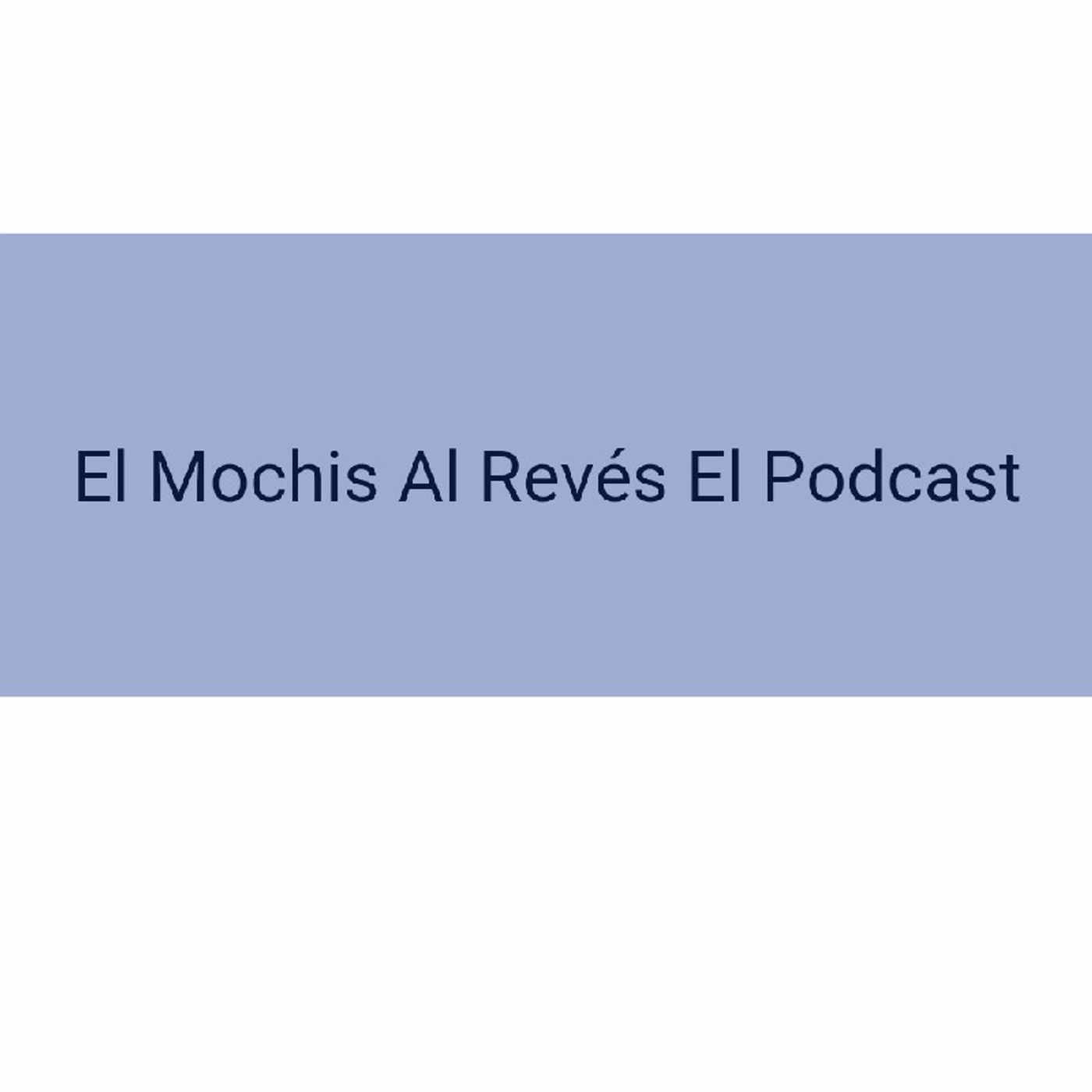 Episodio 1 - El podcast de El Monchis Al Revés episode artwork
