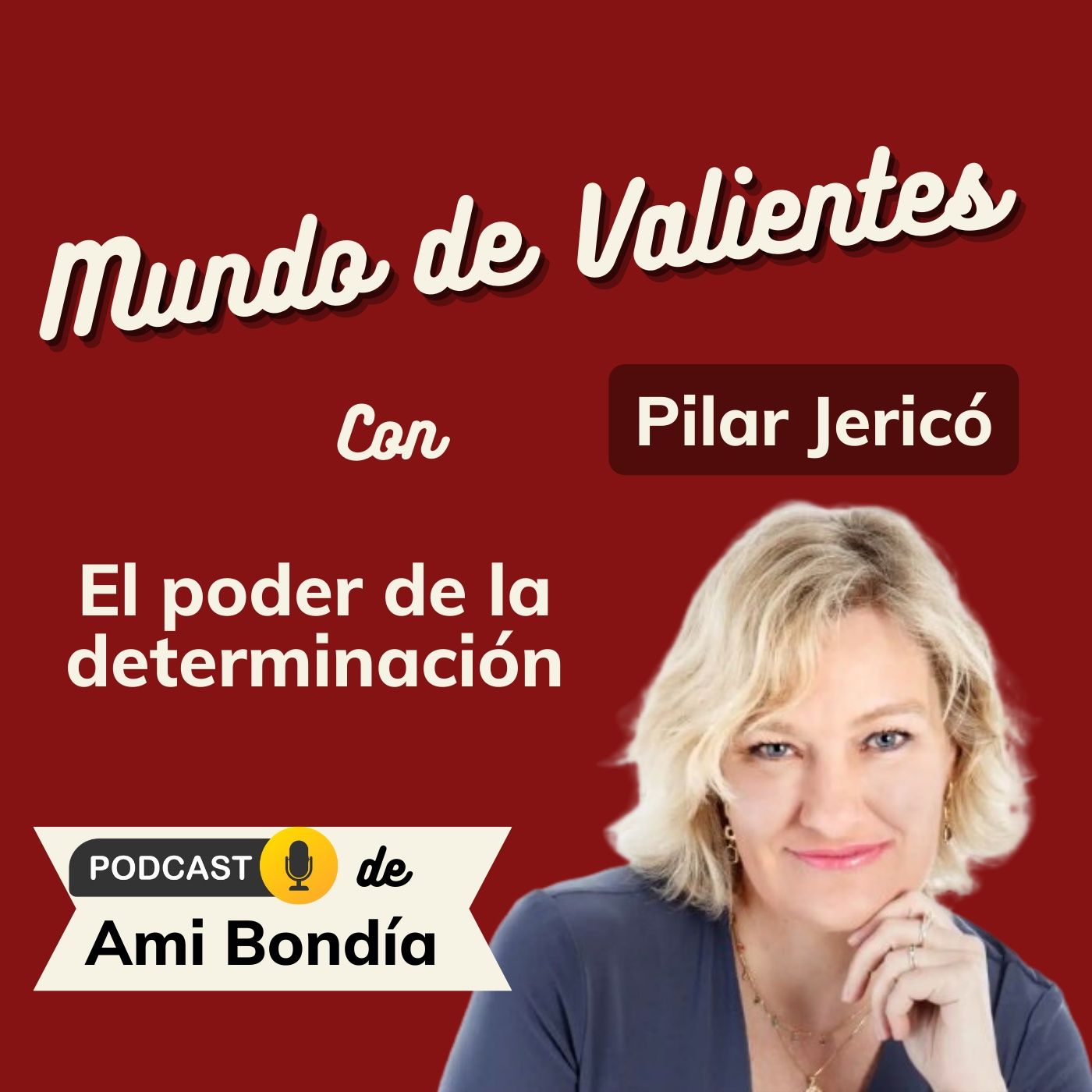 Mundo de Valientes | El podcast de Ami Bondia