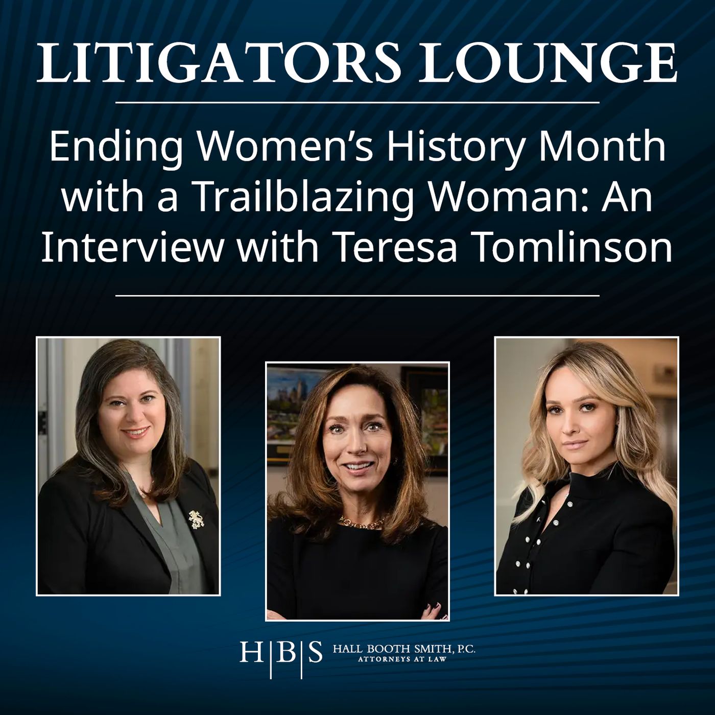 Ending Women's History Month with a Trailblazing Woman: An Interview with Teresa Tomlinson, Hall Booth Smith, P.C. episode artwork